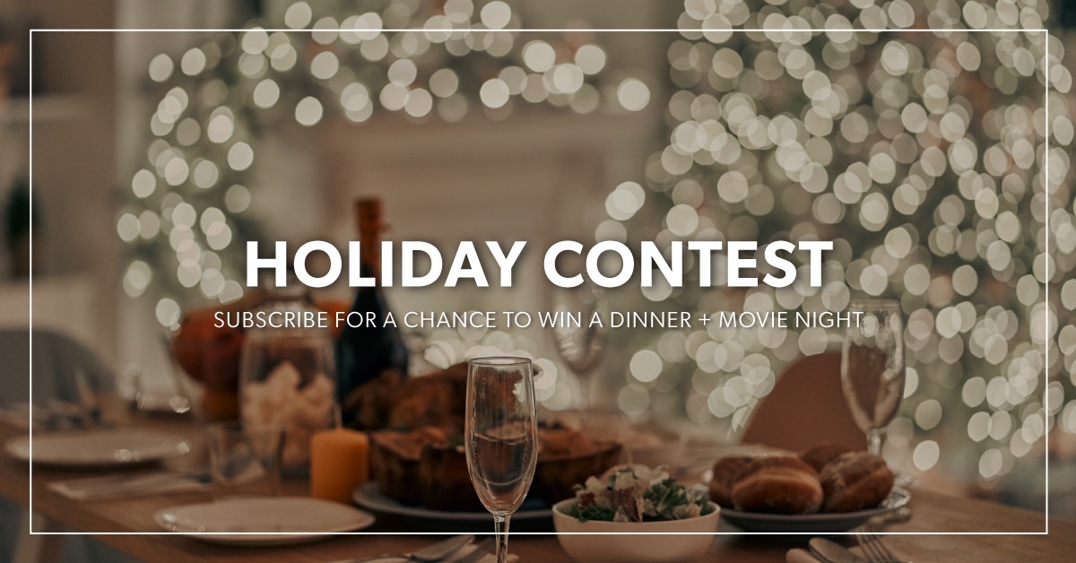 holiday-contest-subscribe-to-win-dinner-movie-night